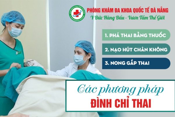 Các phương pháp phá thai ở phòng khám phá thai uy tín tại Đà Nẵng